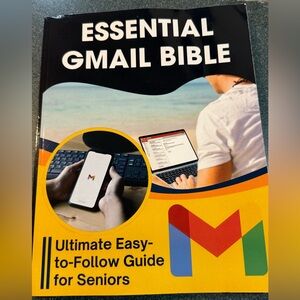 Essential Gmail Bible:Ultimate Easy-to-Follow Guide for Seniors by Jimmy P. Noel
